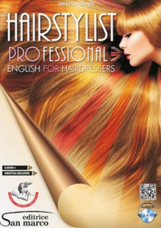 Hairstylist professional. English for hairdressers. Per gli Ist. professionali. Con e-book. Con espansione online. Con CD-Audio Amalia Grandi