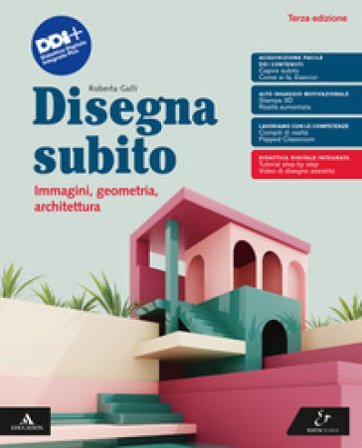 Disegna subito. Volume unico. Per i Licei e gli Ist. magistrali. Con e-book. Con espansione online Roberta Galli