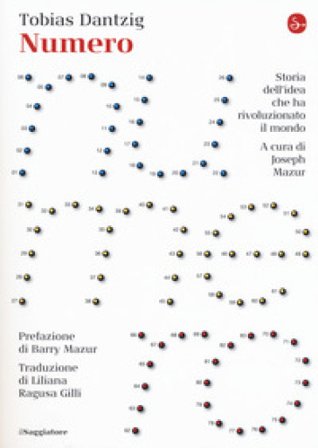 Numero. Storia dell'idea che ha rivoluzionato il mondo Tobias Dantzig