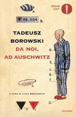 Da noi, ad Auschwitz Tadeusz Borowski