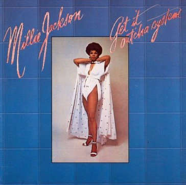 Get it out cha system MILLIE JACKSON