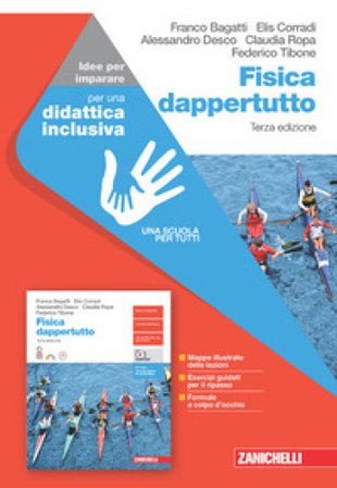 Fisica dappertutto. Idee per imparare. Per le Scuole superiori Franco Bagatti