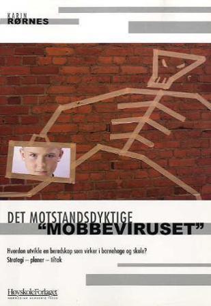 Det motstandsdyktige "mobbeviruset" - Bok av Karin Rørnes - Paperback