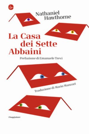 La casa dei sette abbaini Nathaniel Hawthorne