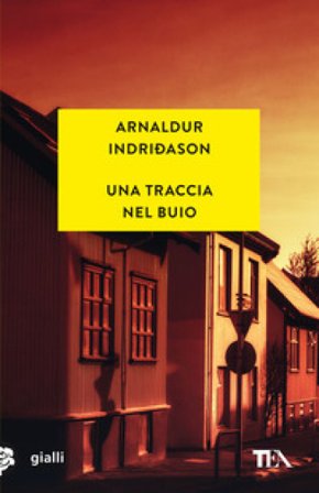 Una traccia nel buio Arnaldur Indriðason