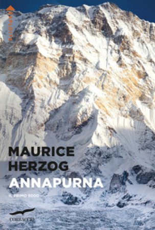 Annapurna. Il primo 8000 Maurice Herzog