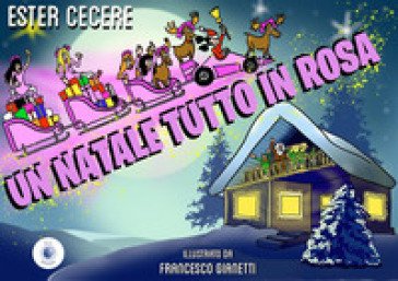 Un Natale tutto in rosa. Ediz. a colori Ester Cecere