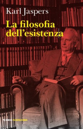 La filosofia dell'esistenza Karl Jaspers