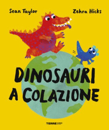Dinosauri a colazione. Ediz. a colori Sean Taylor