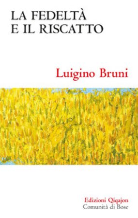 La fedeltà e il riscatto. Un economista commenta il libro di Rut Luigino Bruni