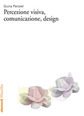 Percezione visiva, comunicazione, design Giulia Parovel