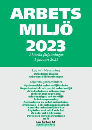 Arbetsmiljö 2023 : Aktuella författningar 1 januari 2023, ISBN: 9789188121493