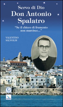 Servo di Dio don Antonio Spalataro Valentino Salvoldi