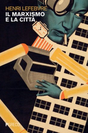 Il marxismo e la città Henri Lefebvre