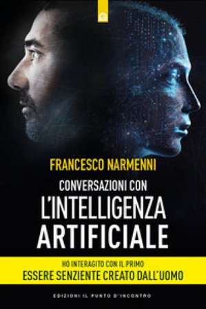 Conversazioni con l'intelligenza artificiale Francesco Narmenni