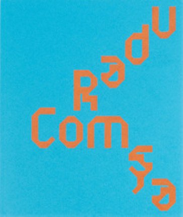 Radu Com¿a. Ediz. bilingue