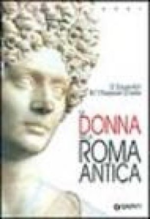 La donna nella Roma antica Danielle Gourevitch