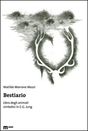 Bestiario. Libro degli animali simbolici in C. G. Jung. Ediz. illustrata Matilde Morrone Mozzi