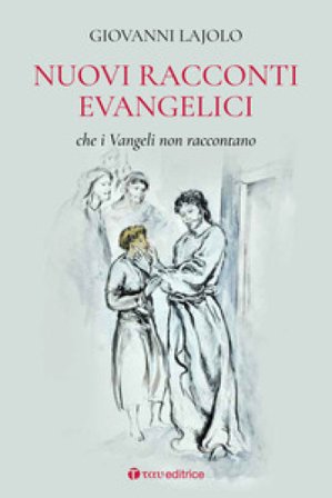 Nuovi racconti evangelici che i Vangeli non raccontano Giovanni Lajolo