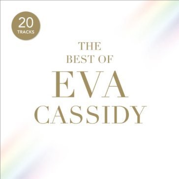 The best of eva cassidy CASSIDY EVA