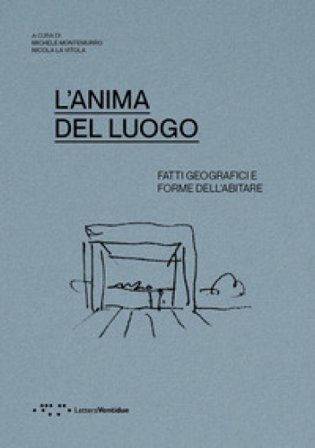 L'anima del luogo. Fatti geografici e forme dell'abitare