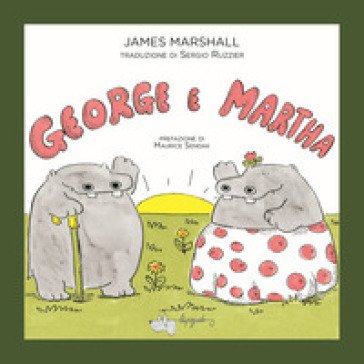 George e Martha. Ediz. a colori James Marshall