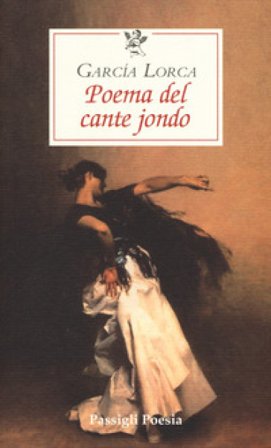 Poema del cante jondo. Testo spagnolo a fronte Federico Garcia Lorca