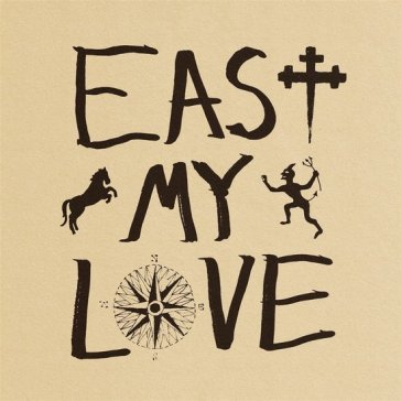 East my love CURRENT JOYS