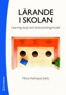 Lärande i skolan : learning study som skolutvecklingsmodell, ISBN: 9789144045061