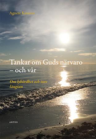 Tankar om Guds närvaro - och vår : om lyhördhet och inre längtan - Bok av Agnete Kinman - Danskt band