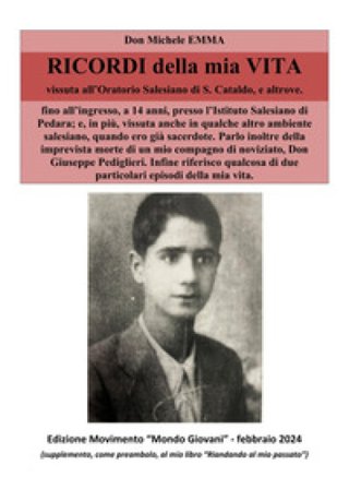 Ricordi della mia vita vissuta all'Oratorio Salesiano di S. Cataldo, e altrove Michele Emma