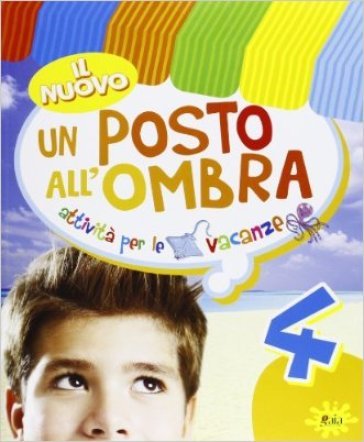 In nuovo Un posto all'ombra. Con Quaderno e Libro di narrativa. Per la 4a classe elementare. Vol. 4 NA
