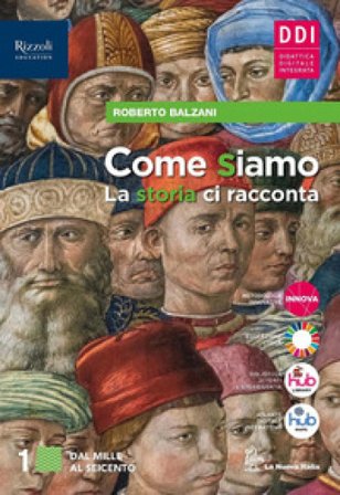 Come siamo. La storia ci racconta. Con Quaderno delle mappe, CLIL History, Cittadine e cittadini oggi. Per le Scuole superiori. Con e-book. Con 