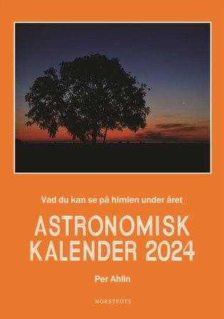 Astronomisk kalender 2024 : Vad du kan se på himlen under året
