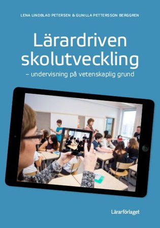 Lärardriven skolutveckling - undervisning på vetenskaplig grund