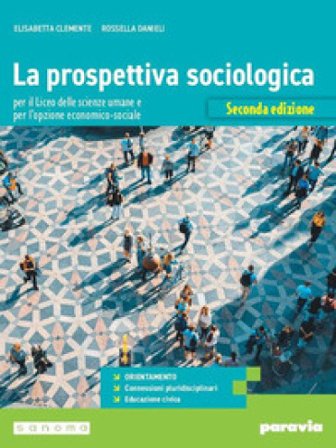 La prospettiva sociologica. Per le Scuole superiori. Con e-book. Con espansione online Elisabetta Clemente