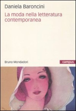 La moda nella letteratura contemporanea Daniela Baroncini