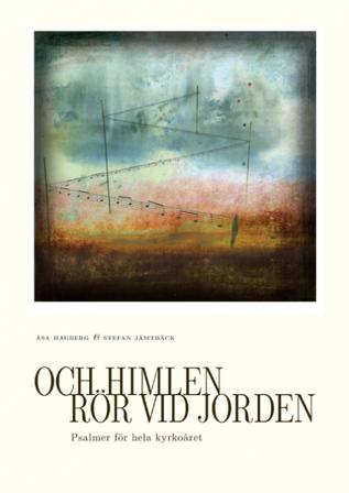 Och himlen rör vid jorden - Bok av Åsa Hagberg & Stefan Jämtbäck - Häfte