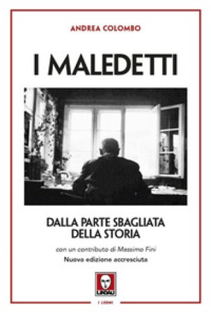 I maledetti. Dalla parte sbagliata della storia Andrea Colombo