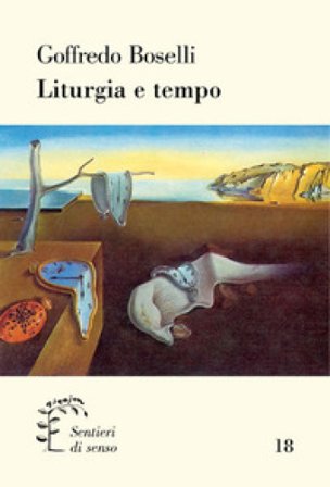 Liturgia e tempo Goffredo Boselli