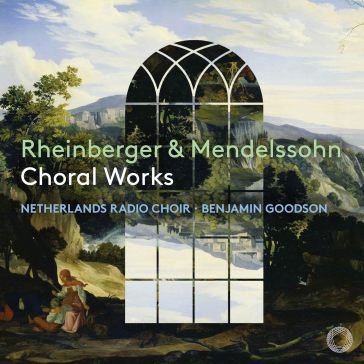Rheinberger & mendelssohn choral works NETHERLANDS RADIO CH
