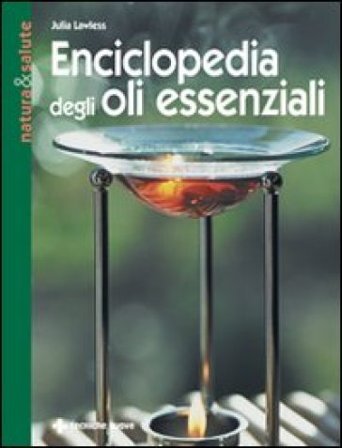 Enciclopedia degli olii essenziali Julia Lawless