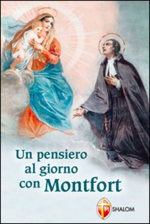 Un pensiero al giorno con Montfort Louis-Marie (santo) Grignion de Montfort