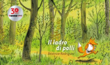 Il ladro di polli. Ediz. a colori Béatrice Rodriguez