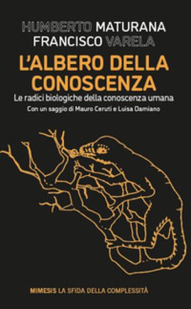 L'albero della conoscenza. Le radici biologiche della conoscenza umana Humberto R. Maturana