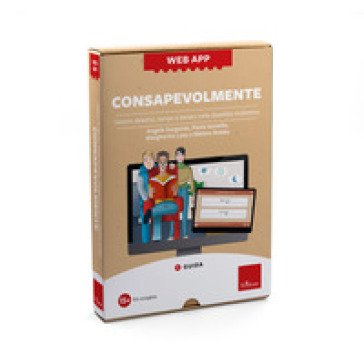 Consapevolmente. Gestire obiettivi, tempo e denaro nella disabilità intellettiva. Con software Angela Sorgente