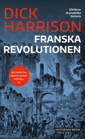 Franska revolutionen - Bok av Dick Harrison - Pocket