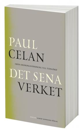 Det sena verket : från Andningsvändning till Tidsgård - Bok av Paul Celan - Danskt band