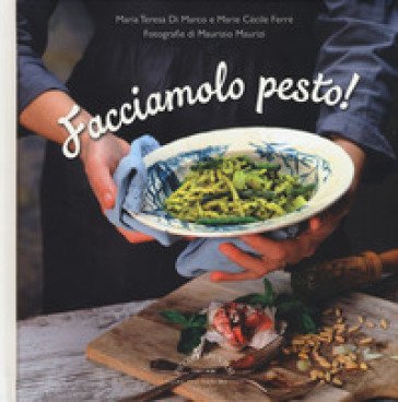 Facciamolo pesto! Maria Teresa Di Marco