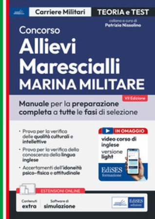 Concorso allievi marescialli Marina. Manuale per la preparazione completa a tutte le fasi di selezione